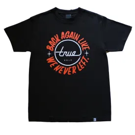 Mens True Never Left T-Shirt Black