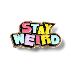 Stay Weird Pin