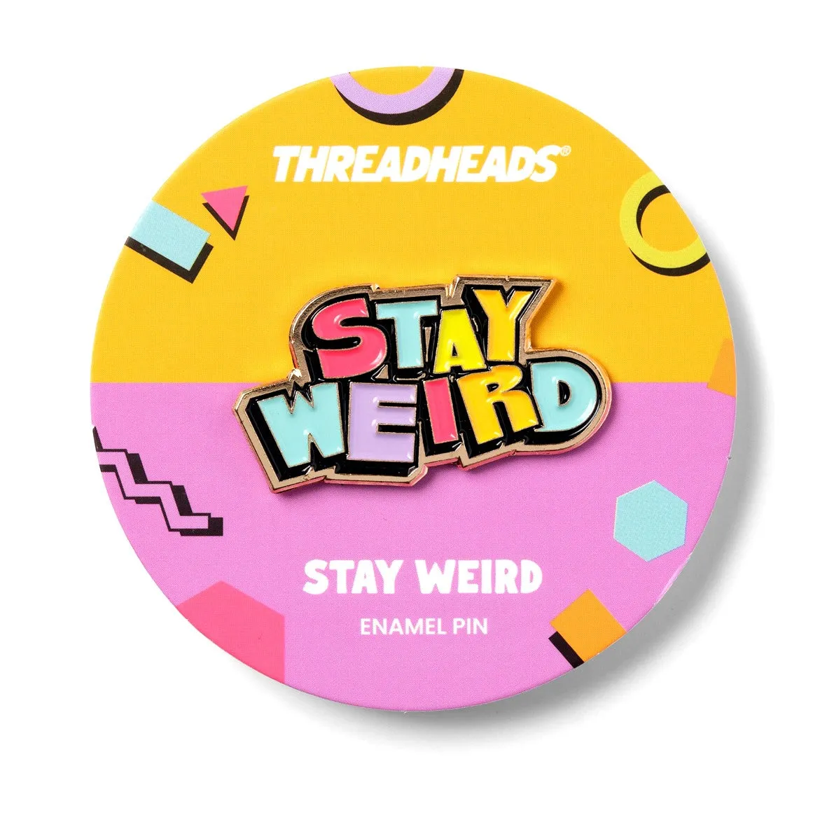 Stay Weird Pin