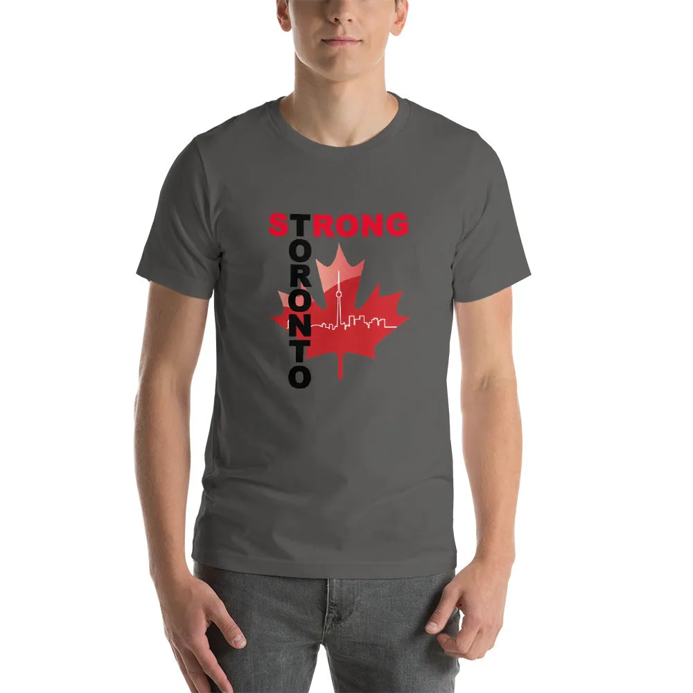 Toronto Strong - Proud To Be CanadianOn The Back!  Short-Sleeve Unisex T-Shirt