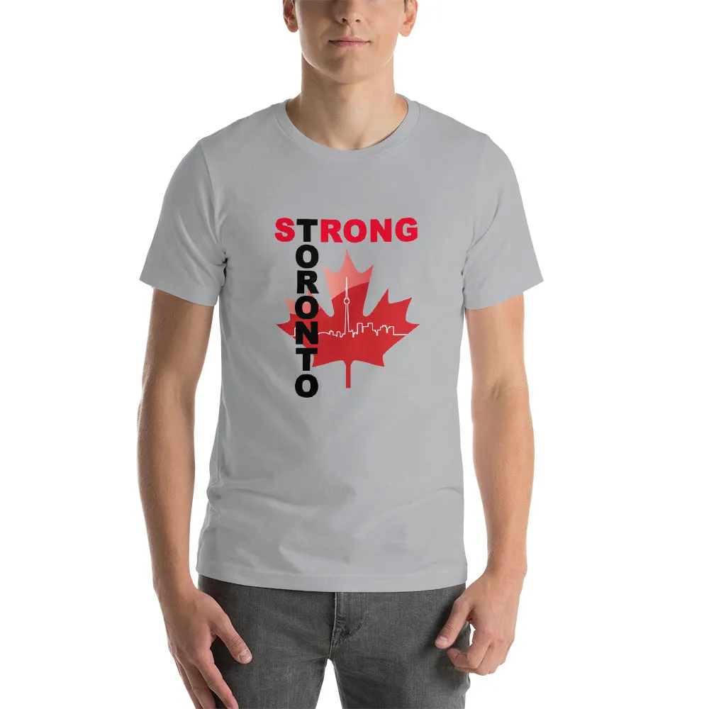 Toronto Strong - Proud To Be CanadianOn The Back!  Short-Sleeve Unisex T-Shirt