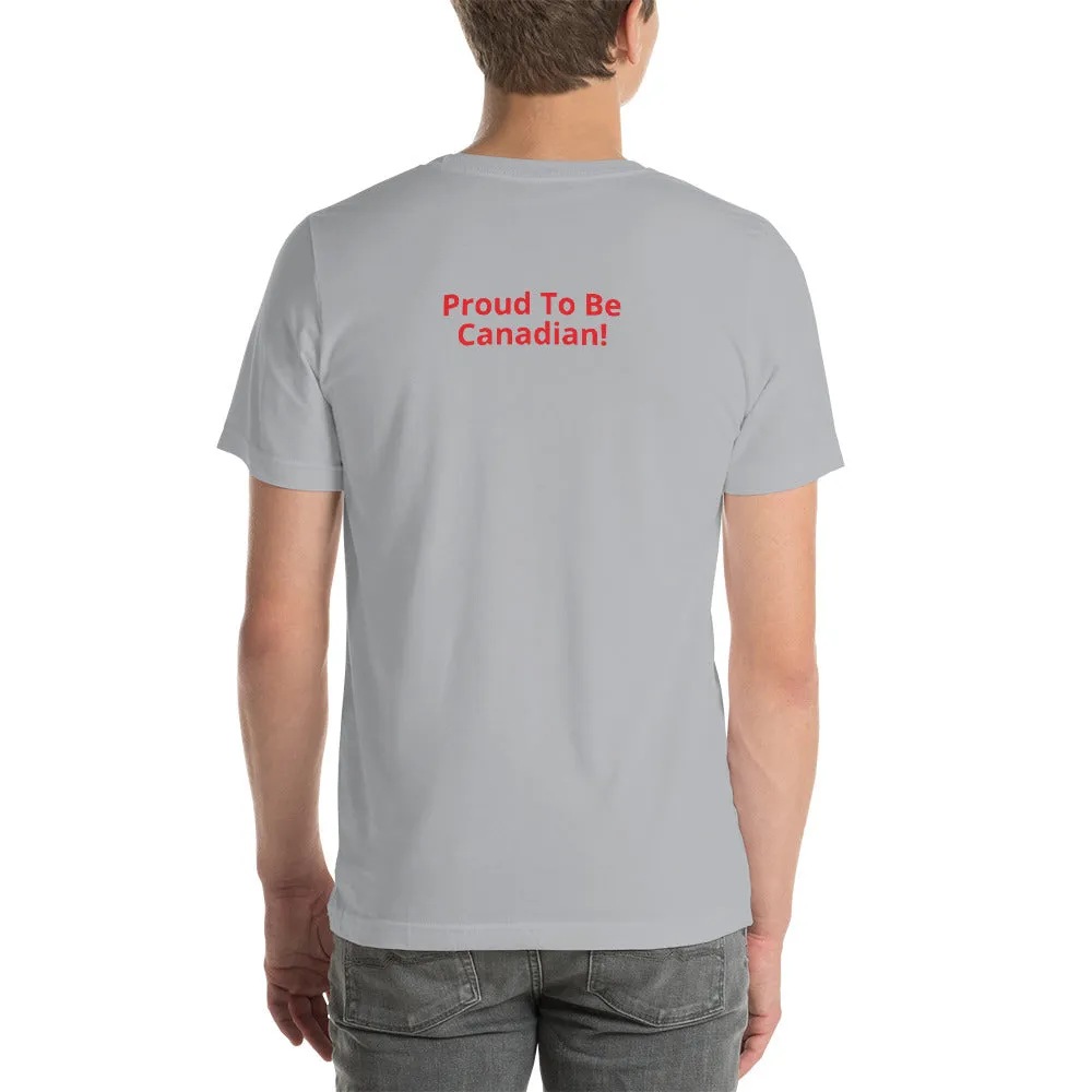 Toronto Strong - Proud To Be CanadianOn The Back!  Short-Sleeve Unisex T-Shirt