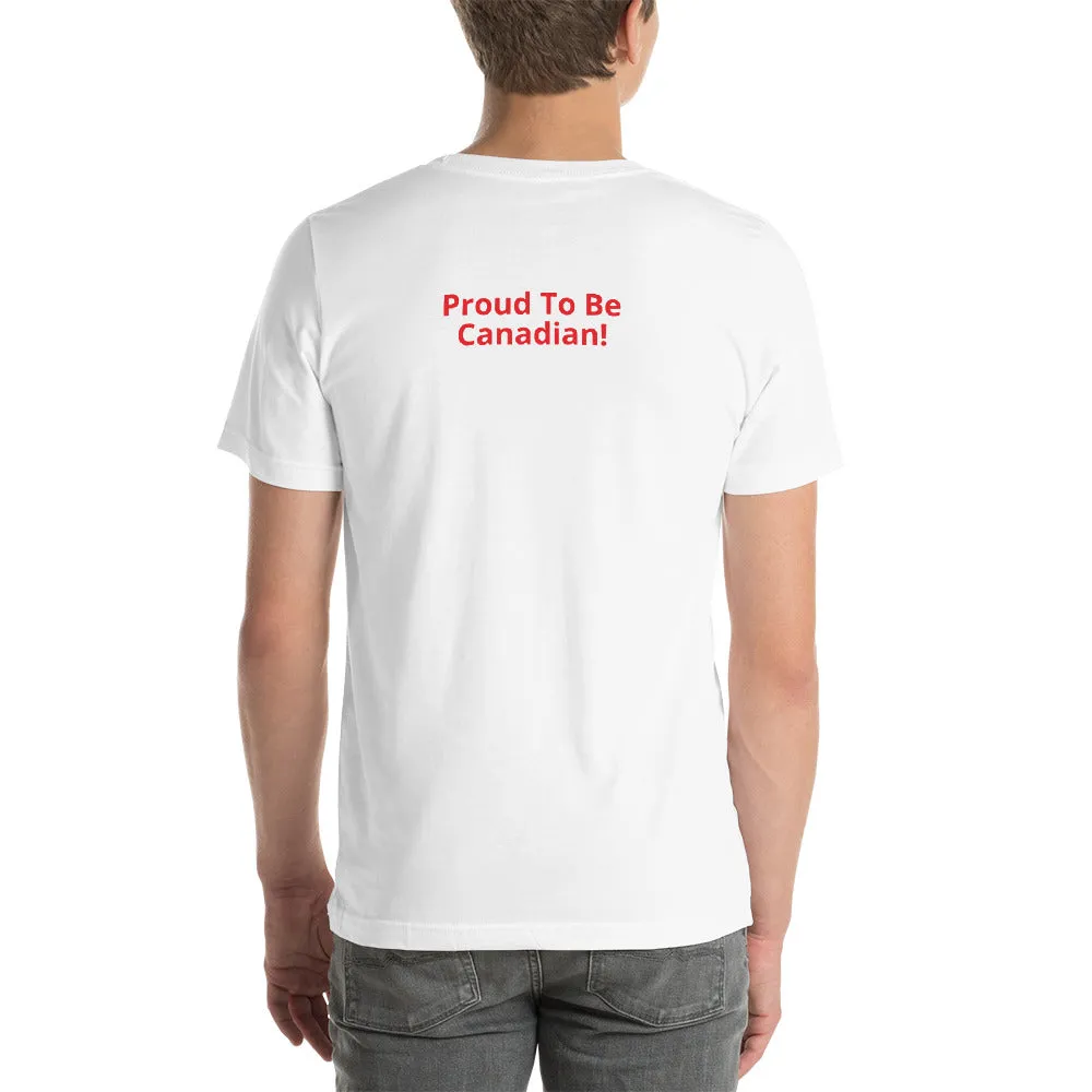 Toronto Strong - Proud To Be CanadianOn The Back!  Short-Sleeve Unisex T-Shirt