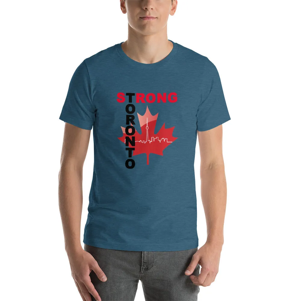 Toronto Strong - Proud To Be CanadianOn The Back!  Short-Sleeve Unisex T-Shirt